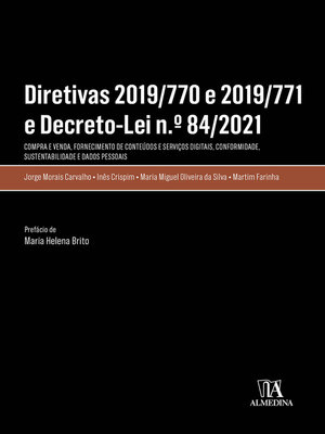 cover image of Diretivas 2019/770 e 2019/771 e Decreto-Lei n.º 84/2021--Compra e Venda, Fornecimento de Conteúdos e Serviços Digitais, Conformidade, Sustentabilidade (...)